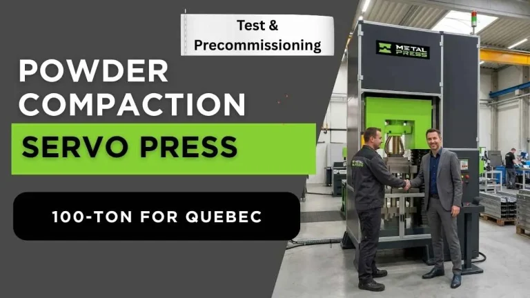 100 Ton Powder Compaction Servo Press Testing Commissioning and Finalization