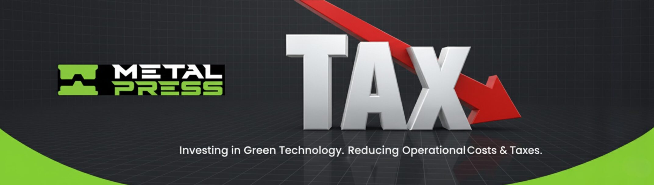 Metal Press - Tax Incentives Through Sustainable Manufacturing
